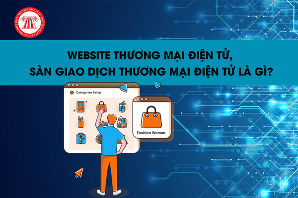 Sàn Thương Mại Điện Tử Là Gì? Sàn TMDT Nào Giúp Bạn Kiếm được nhiều tiền? 6 Website thương mại điện tử, sàn giao dịch thương mại điện tử là gì?
