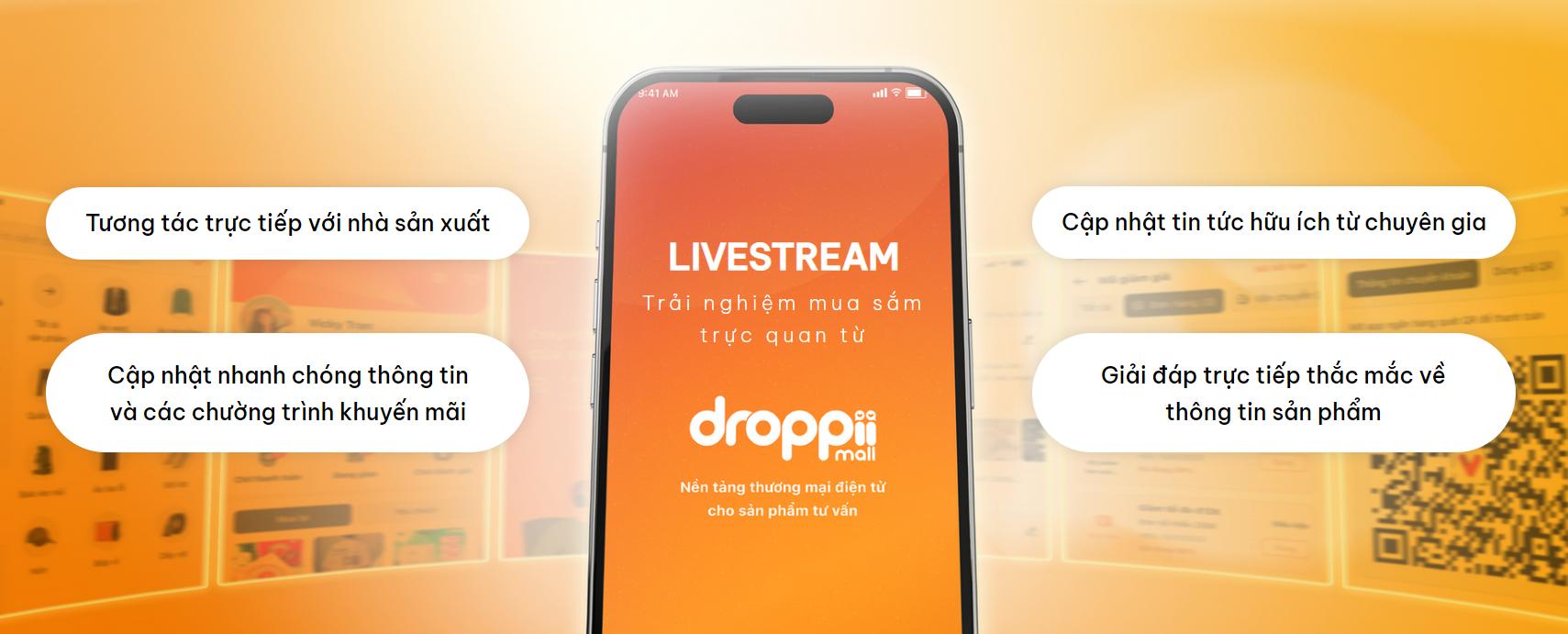 CHÍNH THỨC RA MẮT APP DROPPII MALL - ỨNG DỤNG MUA SẮM DÀNH CHO KHÁCH HÀNG 7 Droppii Ra Mắt ứng Dụng Droppii Mall 1