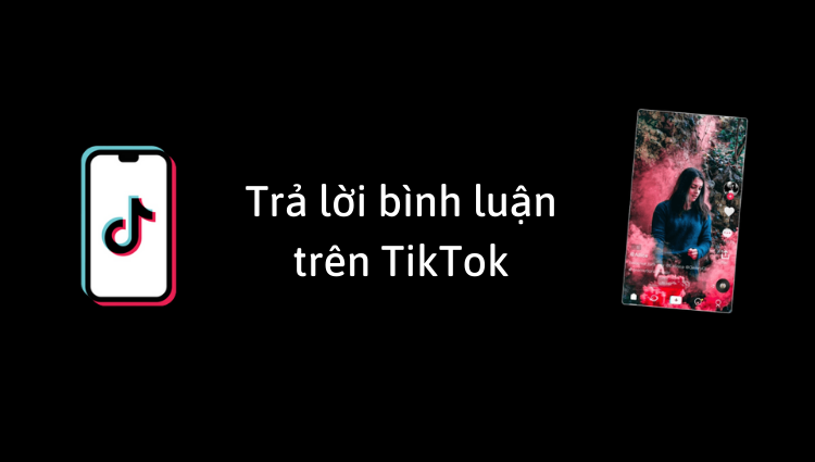 cach tra loi binh luan tren tiktok - Tổng Kho MLM | Amway | Herbalife | Unicity | Droppii Biz