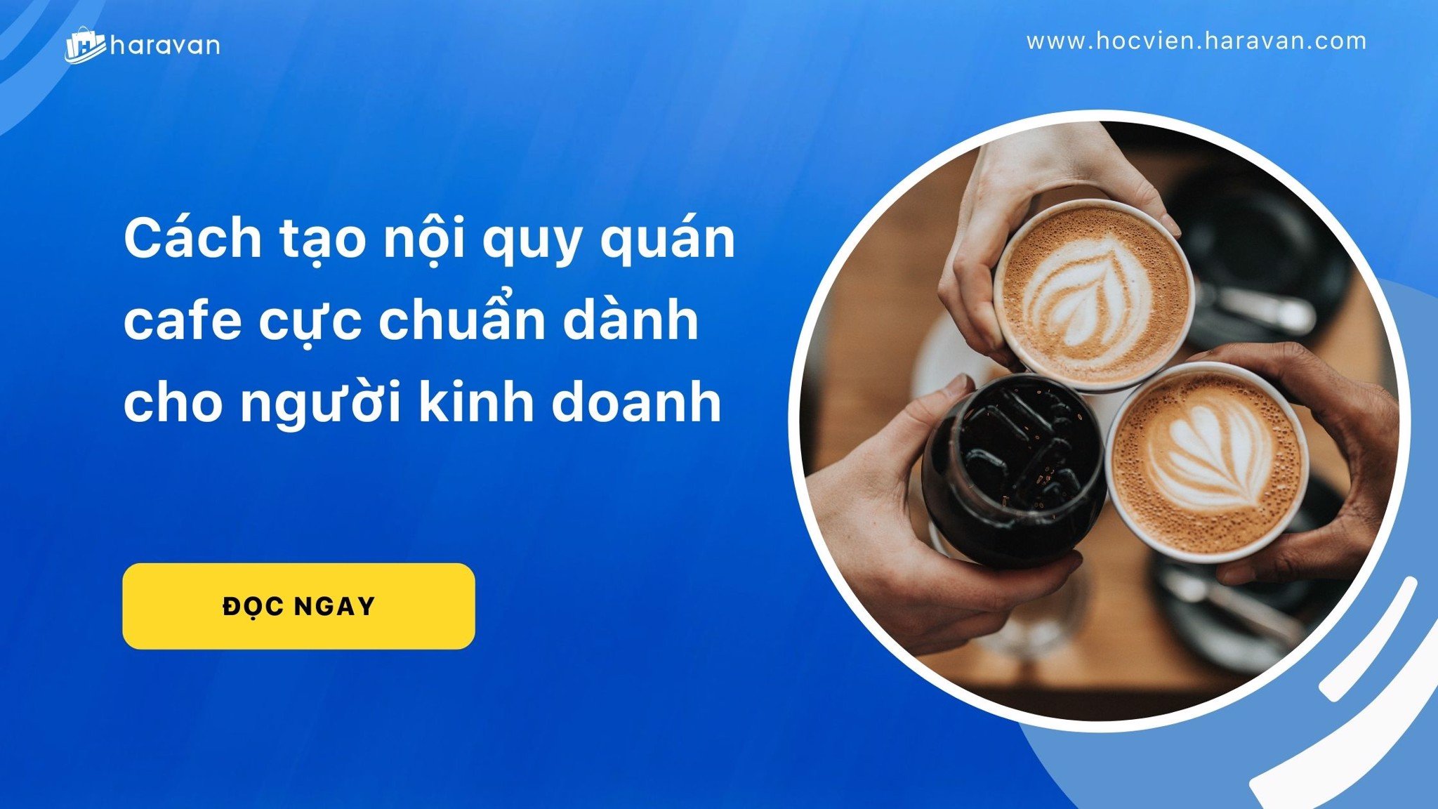 cach tao noi quy quan cafe cuc chuan danh cho nguoi kinh doanh 4c62debbb7014e58bcfe8d2d511da4cf - Tổng Kho MLM | Amway | Herbalife | Unicity | Droppii Biz