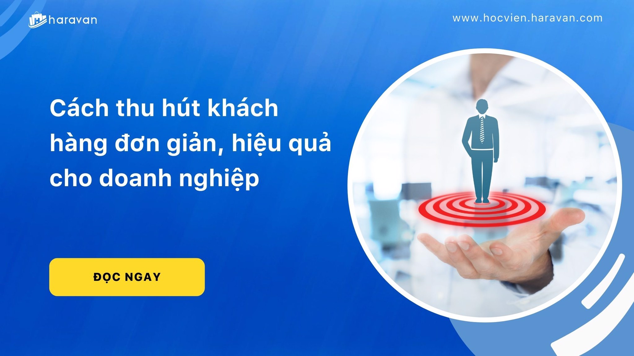cach thu hut khach hang don gian hieu qua cho doanh nghiep aea85637e0894db8a17f33ca6c47ce4a - Tổng Kho MLM | Amway | Herbalife | Unicity | Droppii Biz