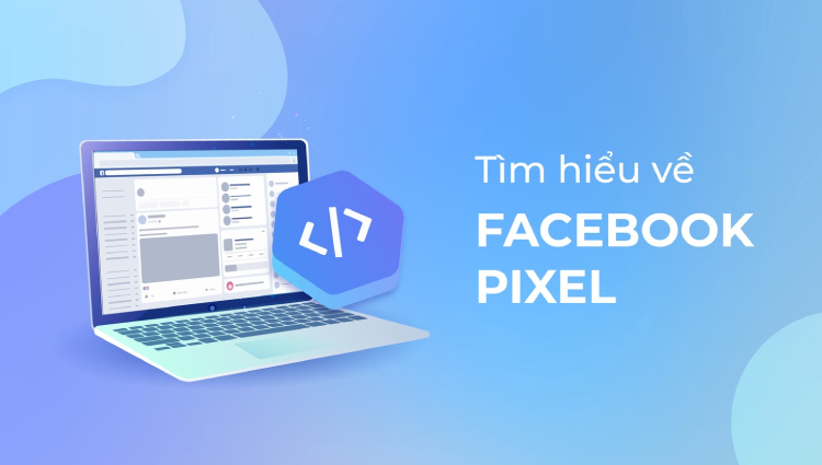 facebook pixel la gi - Tổng Kho MLM | Amway | Herbalife | Unicity | Droppii Biz
