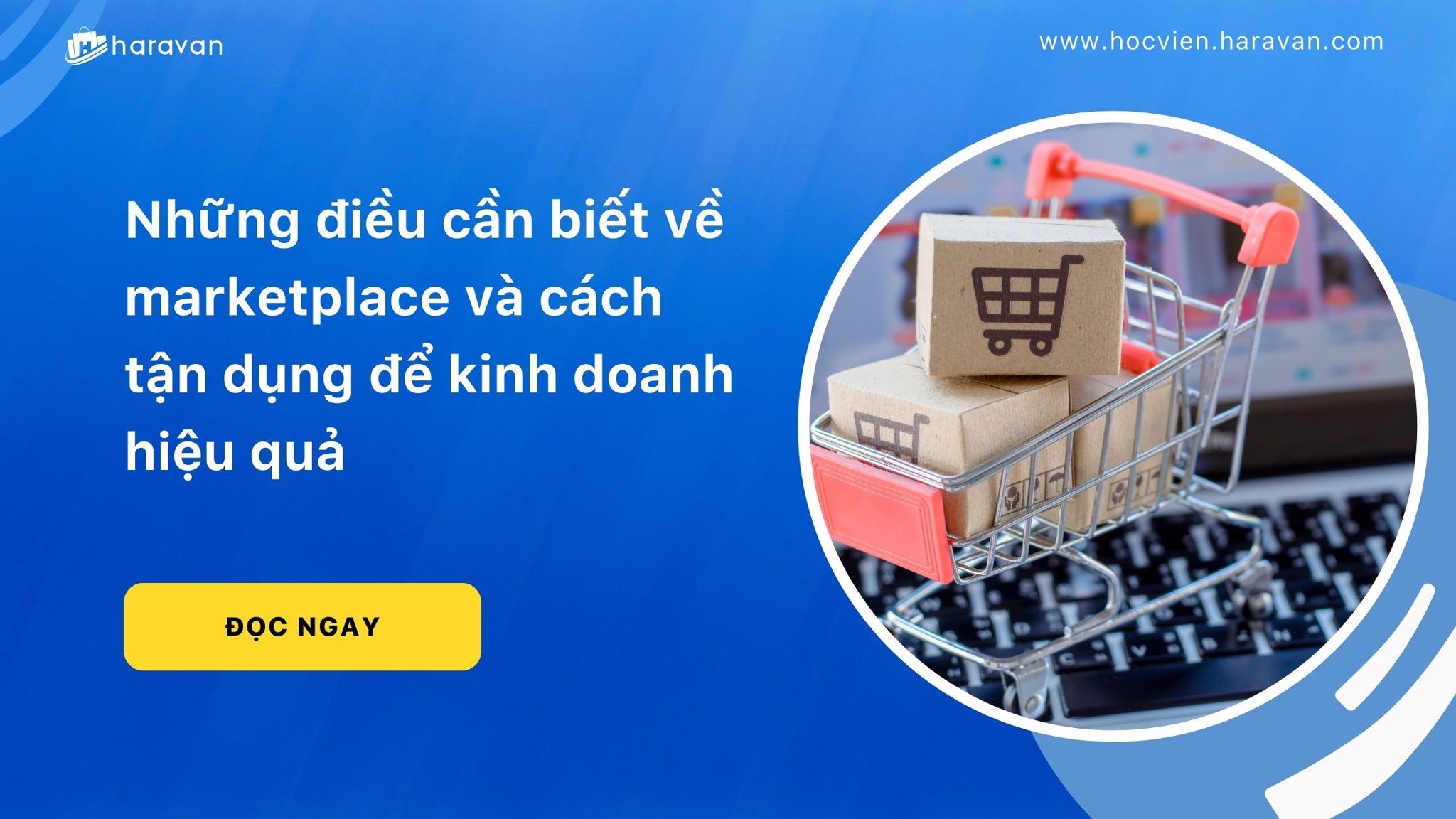 g dieu can biet ve marketplace va cach tan dung de kinh doanh hieu qua e87bc8fc780446dcb58119a9bd8d7c9a - Tổng Kho MLM | Amway | Herbalife | Unicity | Droppii Biz