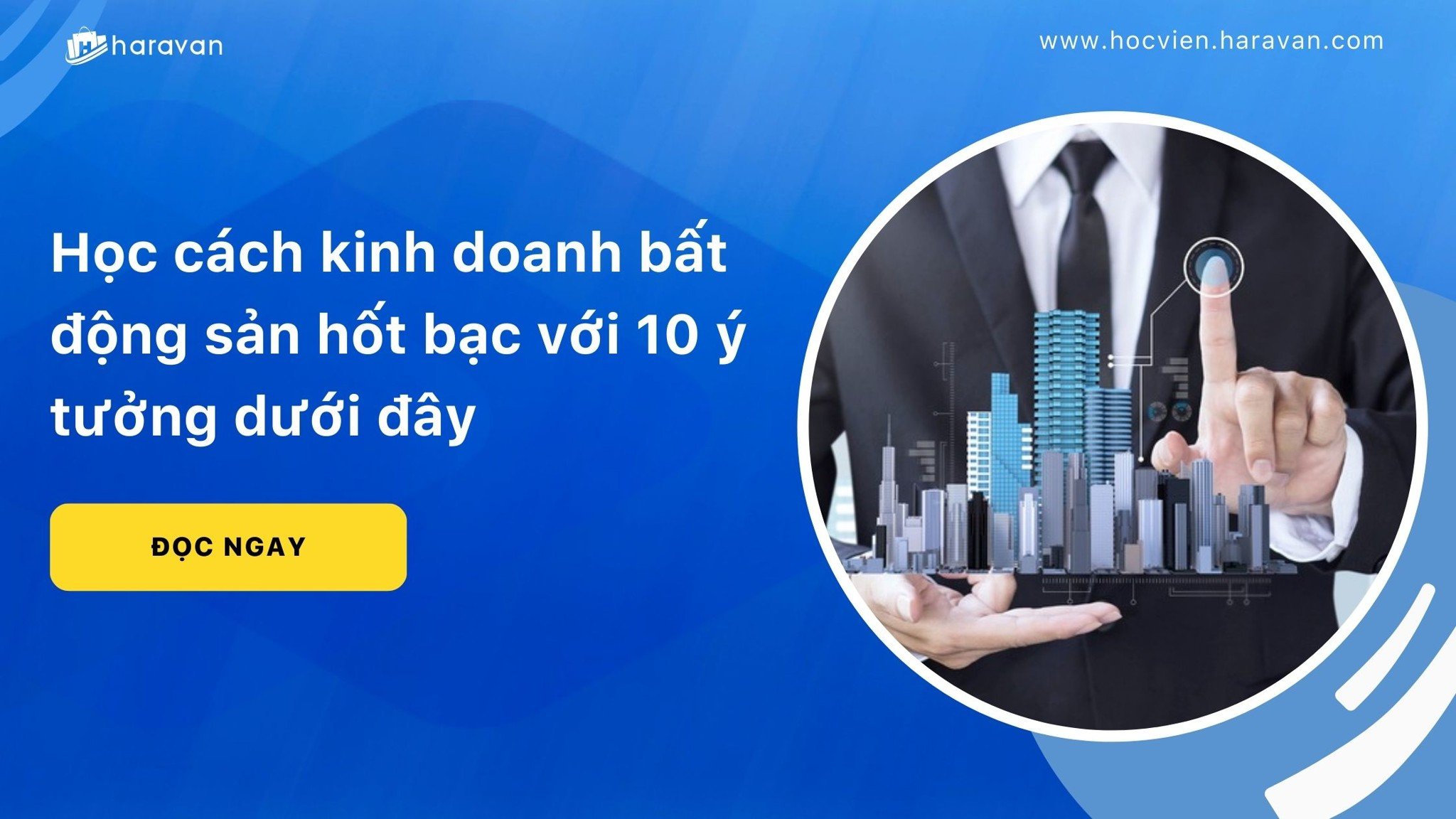 hoc cach kinh doanh bat dong san 7d23eec2ebe3407d98a9f0b1530d7f8e - Tổng Kho MLM | Amway | Herbalife | Unicity | Droppii Biz