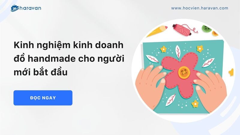 kinh nghiem kinh doanh do handmade cho nguoi moi bat dau 9e66e147b95944c48b64235cb60c769d - Tổng Kho MLM | Amway | Herbalife | Unicity | Droppii Biz