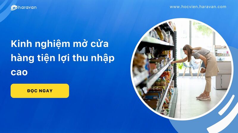 kinh nghiem mo cua hang tien loi thu loi nhuan cao cbb2c12e5f9a488db7ed4ae7336b2e18 - Tổng Kho MLM | Amway | Herbalife | Unicity | Droppii Biz
