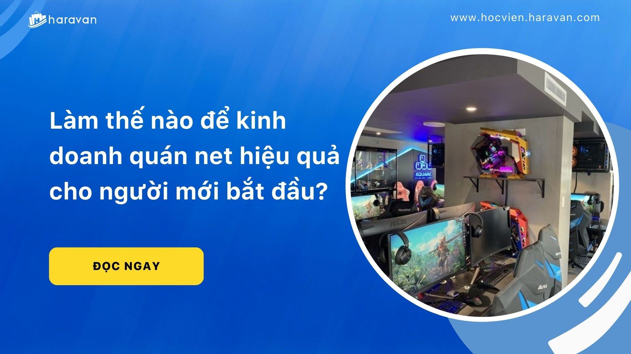lam the nao de kinh doanh quan net hieu qua cho nguoi moi bat dau 51a3ba27a05d432abf77052152612c8a - Tổng Kho MLM | Amway | Herbalife | Unicity | Droppii Biz