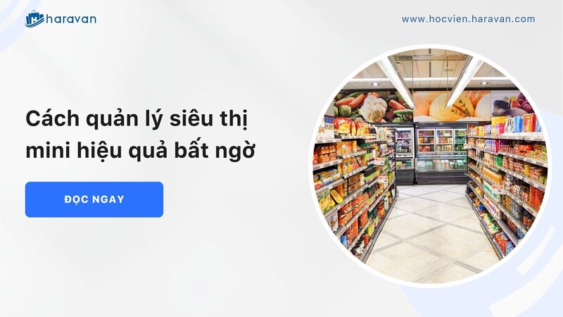 quan ly sieu thi a821240e9f0f4e33bca24db6515b568e - Tổng Kho MLM | Amway | Herbalife | Unicity | Droppii Biz