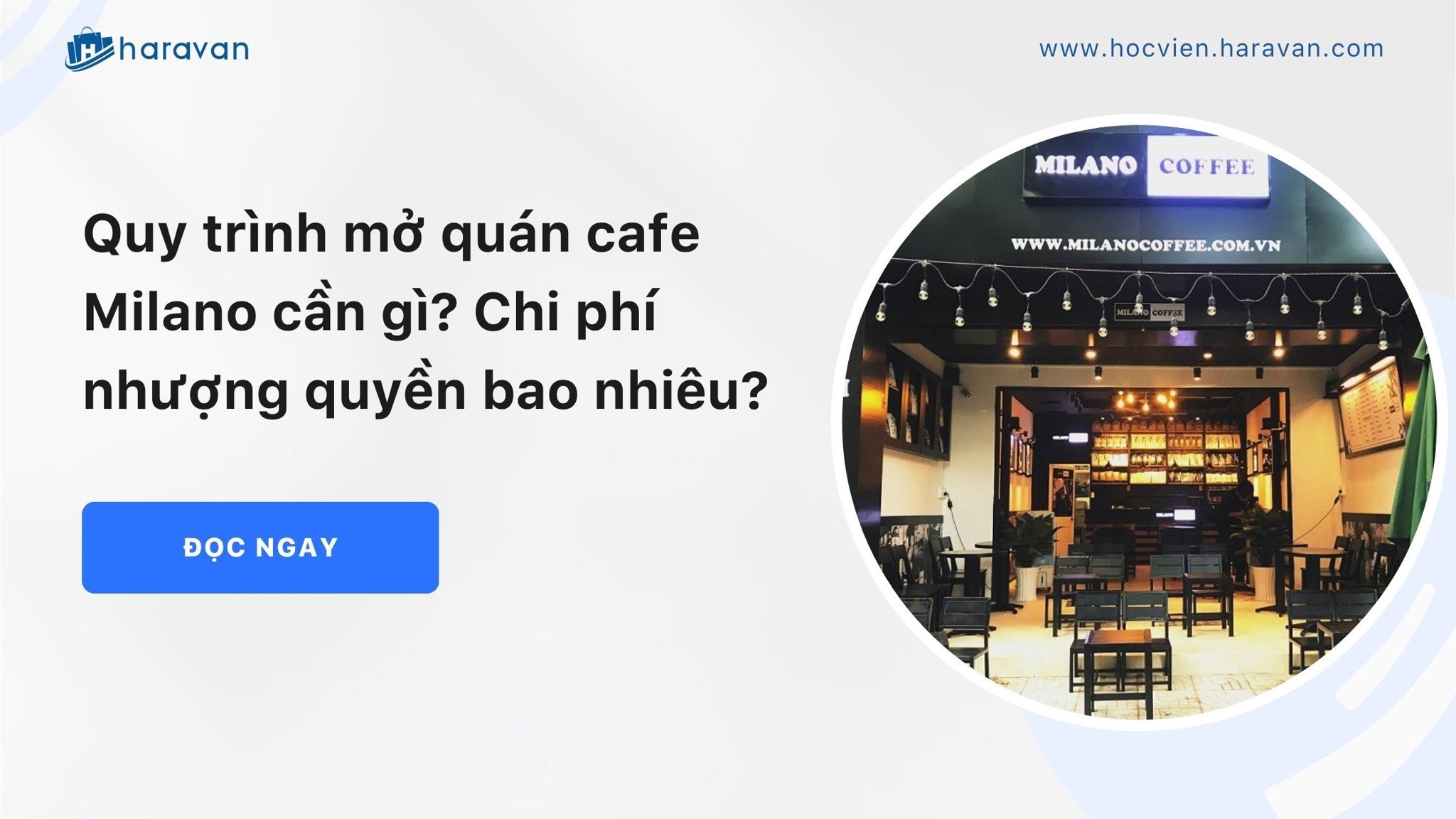 quy trinh mo quan cafe milano can gi chi phi nhuong quyen bao nhieu f74c00e3e1d643a4ba3c695ef9999eed - Tổng Kho MLM | Amway | Herbalife | Unicity | Droppii Biz